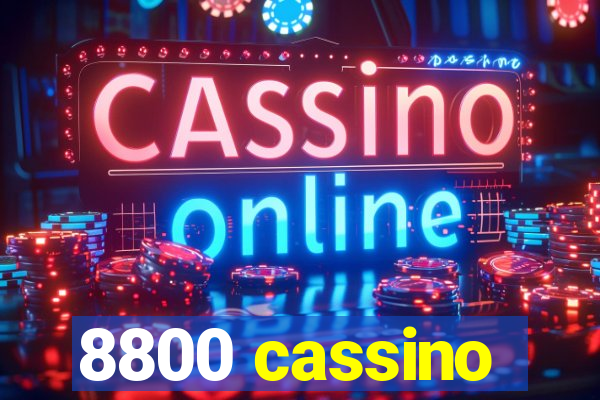 8800 cassino